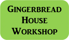 Gingerbread House Workshop